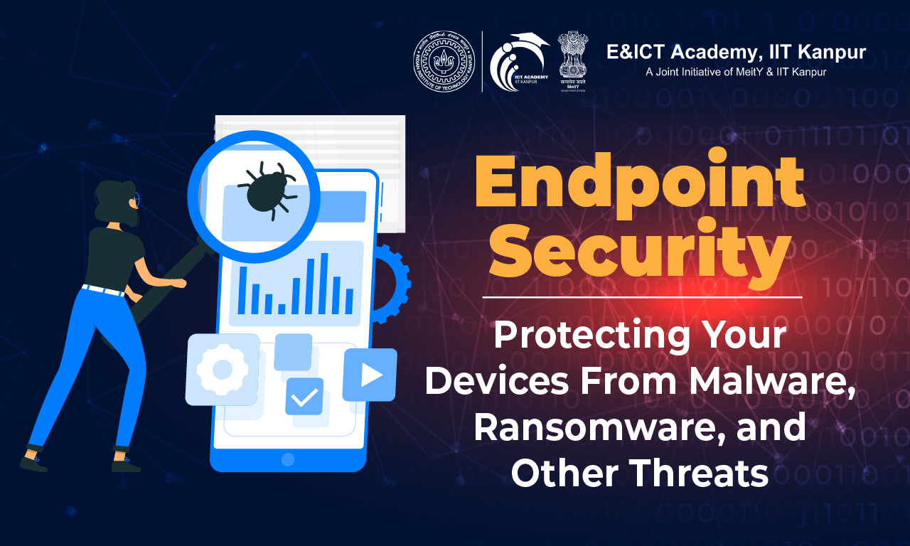 Endpoint Security: Protecting Your Devices From Malware, Ransomware, and Other Threats
